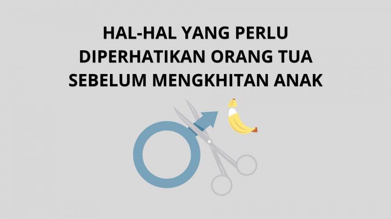 Foto blog Hal-Hal yang Perlu Diperhatikan Orang Tua Sebelum Mengkhitan Anak