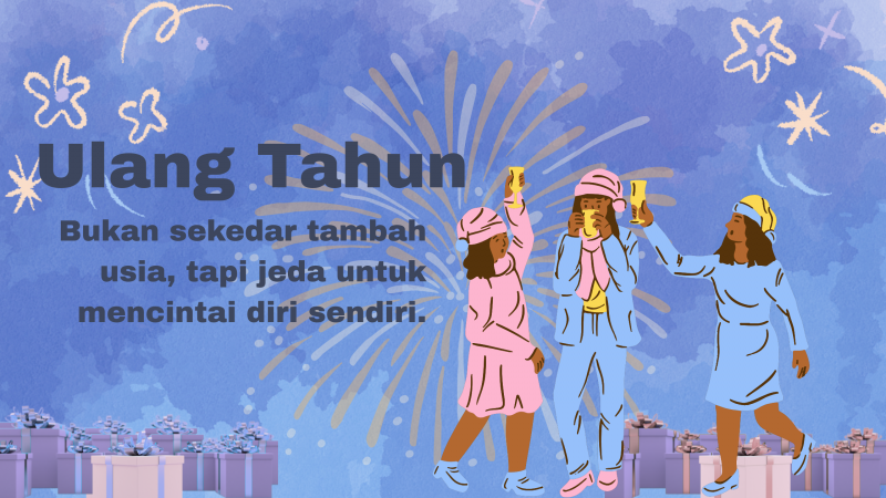Foto blog Ulang Tahun: Bukan sekedar tambah usia, tapi jeda untuk mencintai diri sendiri.
